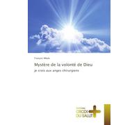 Mystère de la volonté de Dieu: je crois aux anges chirurgiens