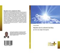 Mystère de la volonté de Dieu: je crois aux anges chirurgiens