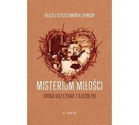 Mystère de l'amour Le chemin de croix avec Padre Pio