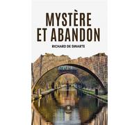 Mystère et Abandon - Richard De Swarte - Le Lys Bleu - broché - Roman