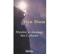 Mystère Et Message Des Cathares
