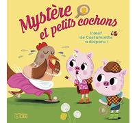 Mystere et petits cochons -lL'oeuf de Castamiette a disparu - Dès 3 ans