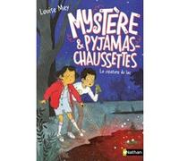 Mystère et Pyjamas-Chaussettes - tome 3 La créature du lac Louise Mey (Auteur), Eglantine Ceulemans (Illustration)