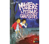 Mystère et Pyjamas-Chaussettes - tome 3 La créature du lac - Louise Mey - Nathan - broché - Roman junior