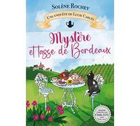 Mystère et tasse de Bordeaux: Une enquête de Lucie Carles