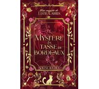 Mystère et tasse de Bordeaux: Une enquête de Lucie Carles