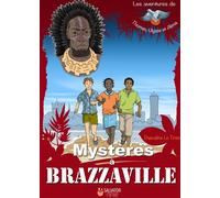 Mystères à Brazzaville Les aventures de Thomas, Ulysse et Alima - Pascaline Le Tinier - Salvator - broché - Roman junior dès 9 ans