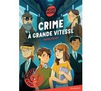 Mystères à huis clos - Crime à grande vitesse Johan Heliot (Auteur), Amandine Lebois (Illustration)