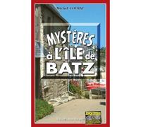 Mystères à l’île de Batz - Michel Courat - Alain Bargain Eds - broché - Roman