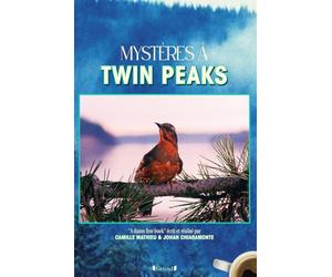 Mystères à Twin Peaks - l'univers de la série de David Lynch décrypté par Rockyrama