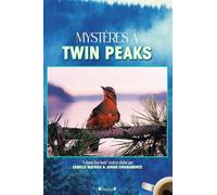 Mystères à Twin Peaks - l'univers de la série décrypté par Rockyrama
