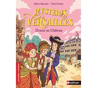 Mystères à Versailles - Drame au château - Roman Historique - de 7 à 11 ans