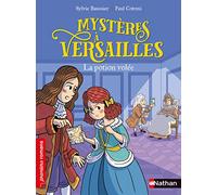 Mystères à Versailles – La potion volée – Roman historique – De 7 à 11 ans – Nathan