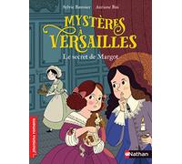 Mystères à Versailles - Le secret de Margot - Roman historique - De 7 à 11 ans