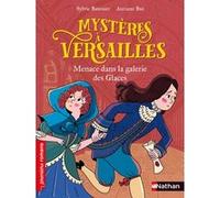 Mystères à Versailles - Menace dans la galerie des glaces Sylvie Baussier (Auteur), Auriane Bui (Illustration)