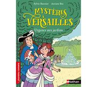 Mystères à Versailles - Urgence aux jardins - Roman historique - De 7 à 11 ans