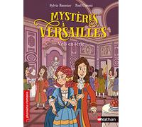 Mystères à Versailles : Vols en série - Premiers Romans - Dès 7 ans