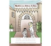 Mystères au château du bois Anne-Lyse Blasco (Auteur)