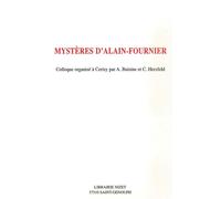 Mystères d'Alain-Fournier Colloque organisé à Cerisy par A. Buisine et C. Herzfeld - Collectif - Nizet - broché - Livre