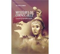 Mystères de Cornouaille: Essai de géographie sacrée