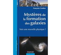 Mystères de la formation des galaxies - Vers une nouvelle physique ?: Vers une nouvelle physique ?