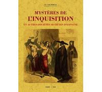 Mystères De L'inquisition Et Autres Sociétés Secrètes D'espagne