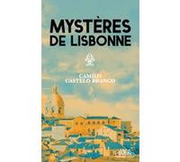 Mystères de Lisbonne Carlos Saboga (Traduction), Camilo Castelo Branco (Auteur), Eva Bacelar (Traduction)