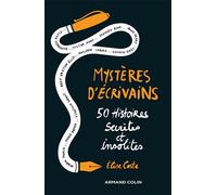 Mystères d'écrivains - 50 Histoires secrètes et insolites 40 histoires secrètes et insolites - Elise Costa - Armand Colin - broché - Essai
