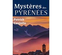 Mystères des Pyrénées - Patrick Caujolle - Papillon Rouge - relié - Essai
