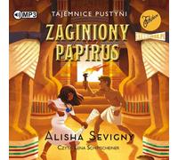 Mystères du désert Volume 1 Le Papyrus perdu - Alisha Sevigny (Hörbuch auf Polnisch)