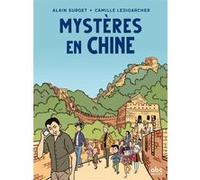 Mystères en Chine Alain Surget (Auteur), Camille Ledigarcher (Illustration)
