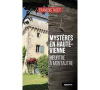 Mysteres en Haute-Vienne - Meurtre à Montautre
