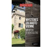 Mystères en Haute-Vienne : Meurtre à Montautre - François Tacot - La Geste - ebook (ePub) - Roman