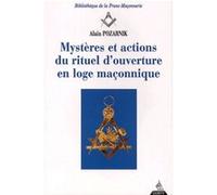 Mystères et actions du rituel d'ouverture en loge maçonnique Alain Pozarnik (Auteur)
