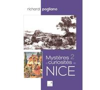 Mystères et curiosités de Nice Tome 2 - Richard Pogliano - Du Campanile Eds - broché - Essai