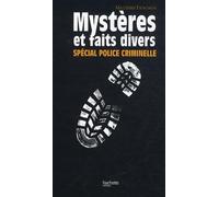 Mystères et faits divers: Spécial police criminelle