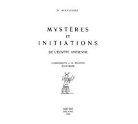 Mystères et initiations de l'Égypte ancienne Compléments à la religion égyptienne - Sotirios Mayassis - Arche Edizioni - broché - Essai