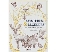 Mystères et légendes des animaux de France