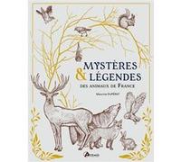 Maurice Dupérat – Mystères et légendes des animaux de France – Relié
