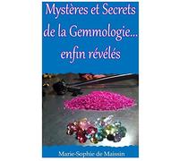 Mysteres et Secrets de la Gemmologie... enfin reveles