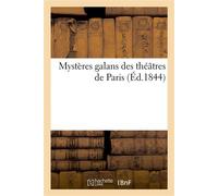 Mystères galans des théâtres de Paris - Nadar - Hachette Bnf - broché - Livre