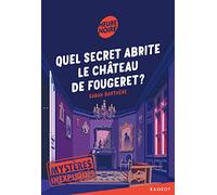 Mystères inexpliqués - Quel secret abrite le château de Fougeret ?
