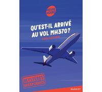 Mystères inexpliqués - Qu'est-il arrivé au vol MH370 ?