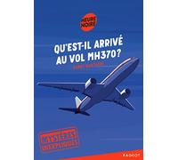 Mystères inexpliqués - Qu'est-il arrivé au vol MH370 ?