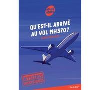 Mystères inexpliqués - Qu'est-il arrivé au vol MH370 ?