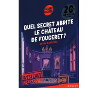 Mystères Inexpliqués - Tome 2 - Quel Secret Abrite Le Château De Fougeret ?