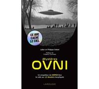Mystères OVNI – Un enquêteur du GEIPAN lève le voile sur 12 dossiers inexpliqués – Larousse
