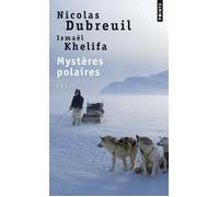 Mystères polaires A l'autre bout du monde - Nicolas Dubreuil - Points - Poche - Beau livre