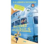 Mystères sur les rails - Tome 2 Le kidnapping du California Comet M.G. Leonard (Auteur), Sam Sedgman (Auteur), Lilas Nord (Traduction)