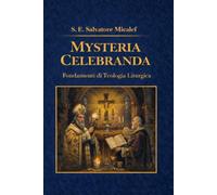 Mysteria Celebranda. Fondamenti di Teologia Liturgica